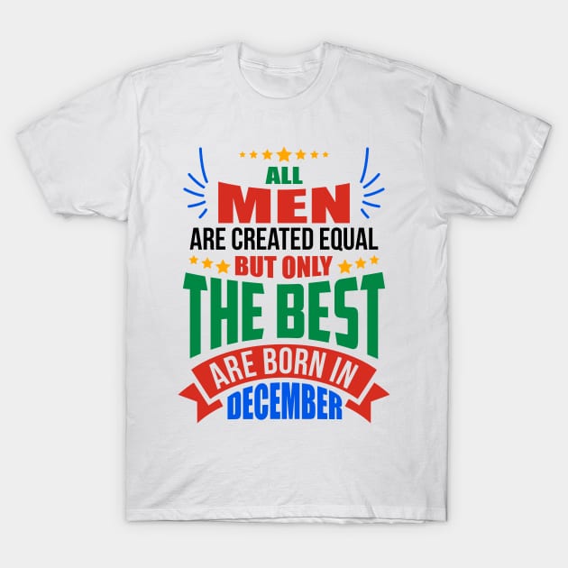 DECEMBER Birthday Special - MEN T-Shirt by TheArtism